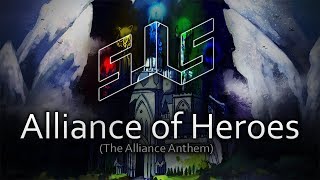 sJLs  Alliance of Heroes The Alliance Anthem [upl. by Horten479]