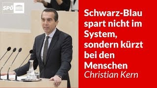 SchwarzBlau spart nicht im System sondern kürzt bei den Menschen  Christian Kern [upl. by Honoria]