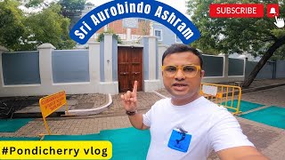 SRI AUROBINDO ASHRAM IN PONDICHERRY  MUST VISIT PLACE IN PONDICHERRY  TRAVEL VLOG [upl. by Ribaudo181]