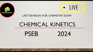 CHAPTER  CHEMICAL KINETICS  REVISION FOR FINAL EXAM OF CHEMISTRY 2024  Class 12  PSEB  LIVE [upl. by Addi]