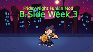 Friday Night Funkin Mod  BSide Week 3 Full Combo [upl. by Audley421]