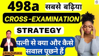 Best Cross examination Strategy in 498a पत्नी के Cross Examination में कैसे और क्या पूछे  498a ipc [upl. by Bowerman]