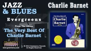 Charlie Barnet And His Orchestra  Evergreens [upl. by Ahsatam]