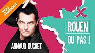 ARNAUD DUCRET  Rouen  ou pas [upl. by Alya]