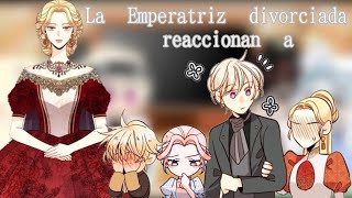 👑 La Emperatriz divorciada reaccionan a👑 [upl. by Lahtnero]