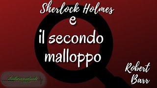 Sherlock Holmes e il secondo malloppo  Robert Barr apocrifo [upl. by Illona627]