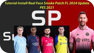 Real Face Smoke Patch FL 2024 PES 2021 Update Terbaru Worth It Cara InstallPasang dan Review [upl. by Alhsa]