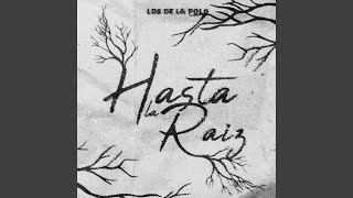 Hasta La Raíz [upl. by Arand]