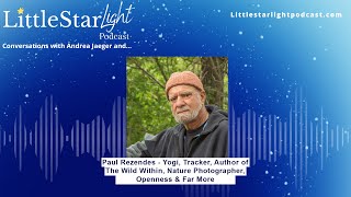 Paul Rezendes  Yogi Tracker Author of The Wild Within Nature Photographer Openness amp Far More [upl. by Dranrev]