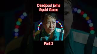 Deadpool in Squid Game Part 2 [upl. by Herculie237]