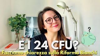 24 CFU e riforma bianchi Non serviranno più Devo acquisirli subito FACCIAMO CHIAREZZA SUI 60 CFU [upl. by Lleroj821]