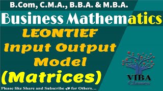 ✒LEONTIEF Input Output Model Matrices  Business Mathematics📐📊📚 B Com  Eco Hon BBA amp MBA [upl. by Tedda]