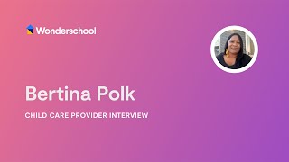 Wonderschool Provider Bertina Polk Interview [upl. by Karlin884]