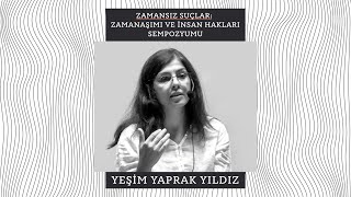 Yeşim Yaprak Yıldız  “Ağır İnsan Hakları İhlallerinde Zamanaşımı ve Farklı Zamansallıklar” [upl. by Arikat47]