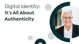 Digital Identity It’s All About Authenticity [upl. by Sauveur]