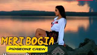 MERI BOGIA  PIDGEONZ CREW  Prod by KingsMahnHLP Crew2020 [upl. by Morice]