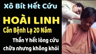 Xô Bít hết cứu Hoài Linh mắc bệnh lạ Thần Y chữa 20 năm không khỏi  nhanhtruc nguyenphuonghang [upl. by Nnanaej928]