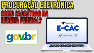 COMO CADASTRAR PROCURAÇÃO DIGITAL NO ECAC DA RECEITA FEDERAL 2024 [upl. by Econah]