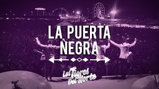 Los Tigres Del Norte LA PUERTA NEGRA [upl. by Nadabus]