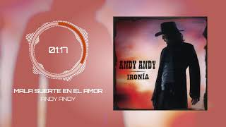 Andy Andy  Mala Suerte En El Amor [upl. by Elehcin660]