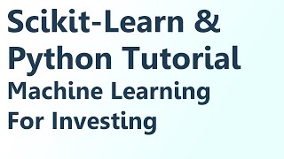 Python Machine learning with SKLearn Tutorial for Investing  Intro [upl. by Fini]