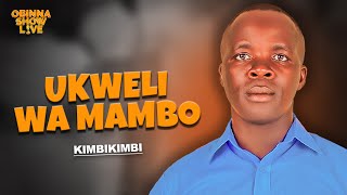 OBINNA SHOW LIVE UKWELI WA MAMBO  Kimbikimbi [upl. by Fan134]