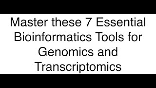 Seven Essential Bioinformatics Tools for Genomics and Transcriptomics [upl. by Earezed]