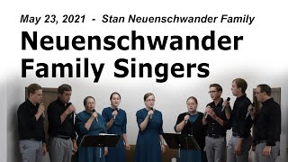 Neuenschwander Family  May 23 2021 Evening Service [upl. by Shanta]