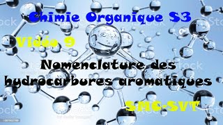 Chimie Organique Générale S3 Vidéo 10 Nomenclature des hydrocarbures aromatiques [upl. by Combe]