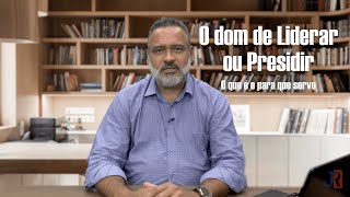 O dom de Liderar ou Presidir  o que é e para que serve [upl. by Judon386]