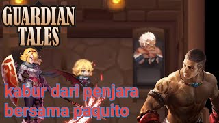 kabur dari penjara bersama paquito  guardian tales [upl. by Ianaj]