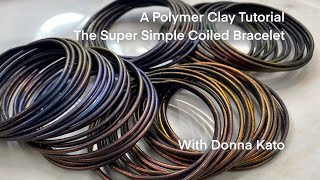 A Polymer Clay Tutorial The Super Simple Coiled Bracelet [upl. by Beaver]