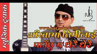 Karaoke of Aakhama Timilai Pauchhu Ma Dherai Dherai by Nabin K Bhattarai [upl. by Irmina]