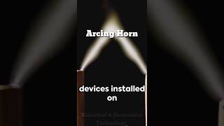 What Is Arcing Horn⚡💡electronic transistor shorts [upl. by Wooster]