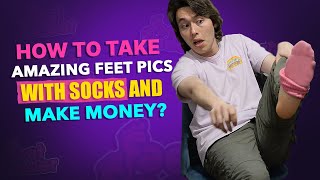 Stylish Steps to Profit Transform Your Feet Pics with Socks into Money Makers [upl. by Xuerd]