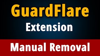 GuardFlare Chrome Extension How to Manually Remove It [upl. by Reywas722]