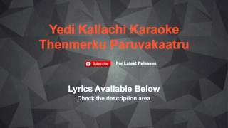 Yedi Kallachi Karaoke Thenmerku Paruvakaatru [upl. by Danell]