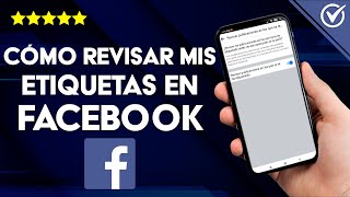 ¿Cómo revisar mis etiquetas en FACEBOOK  Descubre si alguien te postea [upl. by Suollecram]