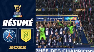 Résumé GRAND FORMAT  PSG  FC Nantes 40  Trophée des champions 2022 [upl. by Myrilla]