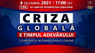 Criza Globală E Timpul Adevărului  Conferință Internațională Online 04122021 [upl. by Lobell159]