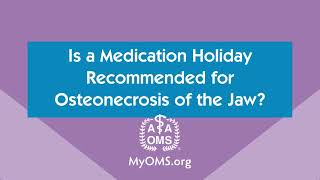 Is a Medication Holiday Recommended for Osteonecrosis of the Jaw [upl. by Alexa]