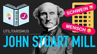 Unzufriedener Mensch vs zufriedenes Schwein  John Stuart Mill  Der qualitative Utilitarismus [upl. by Ghiselin227]