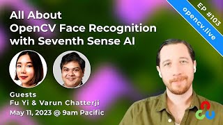 All About OpenCV Face Recognition with Seventh Sense AI  OpenCV Weekly 103 [upl. by Ellevehs]