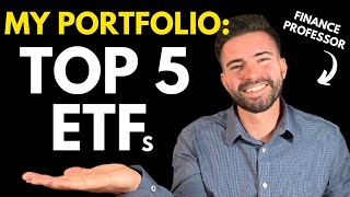 The Top 5 ETFs in my Investing Portfolio Finance Professor Reveals [upl. by Haelem]