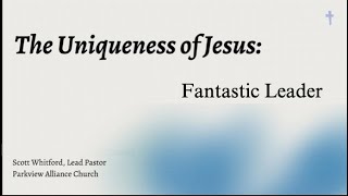 The Uniqueness of Jesus Fantastic Leader [upl. by Naehgem856]