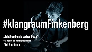 klangraumFinkenberg • SoloPercussion mit Dirk Rothbrust [upl. by Ainej550]