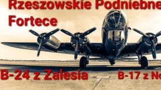 Rzeszowskie Podniebne Fortece  B24 Liberator z Zalesia i B17 Flying Fortress z Nowej Wsi [upl. by Vincenty]