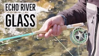 Echo River Glass Fly Rod Review [upl. by Layton]