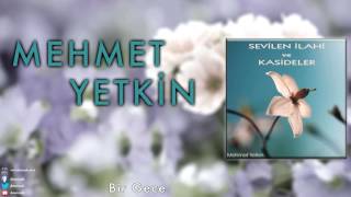 Mehmet Yetkin  Bir Gece  Sevilen İlahi ve Kasideler © 2013 DMS Müzik [upl. by Eidob]