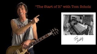 Tom Scholz The Start of It [upl. by Castora219]